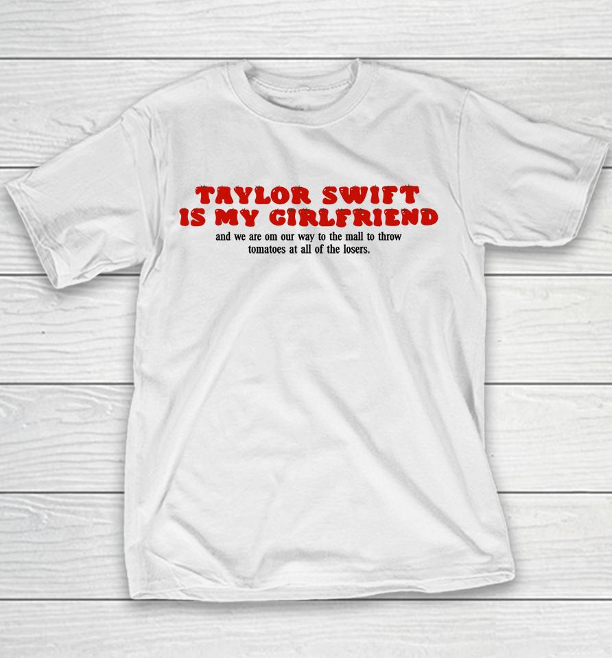 Tomato Girlfriend Taylor Swift Is My Girlfriend Youth T-Shirt