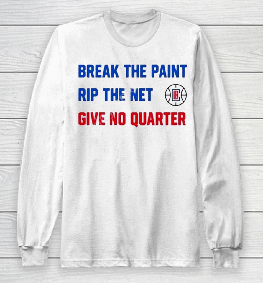Tomer Azarly Break The Paint Rip The Net Give No Quarter Long Sleeve T-Shirt