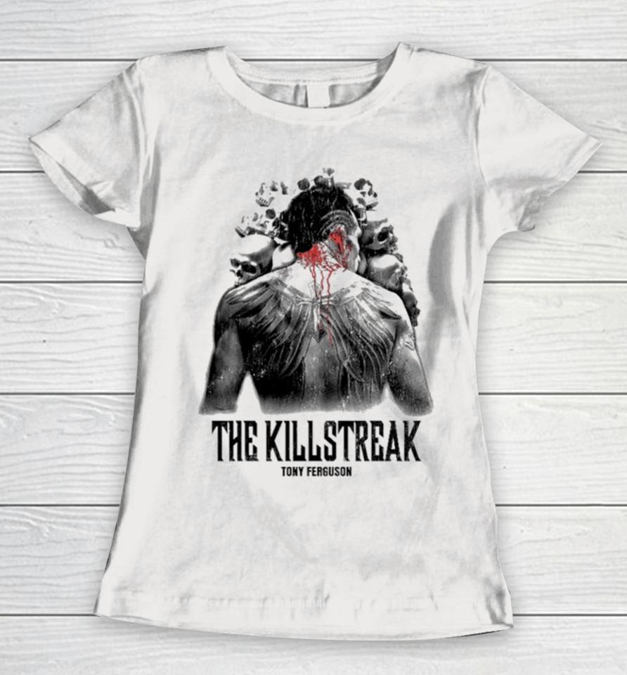 Tony Ferguson The Killstreak Women T-Shirt