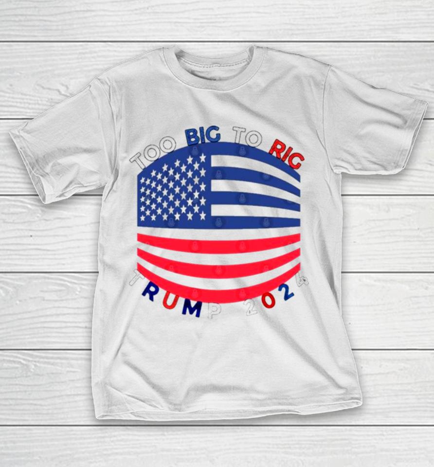 Too Big To Rig Mask Trump 2024 T-Shirt