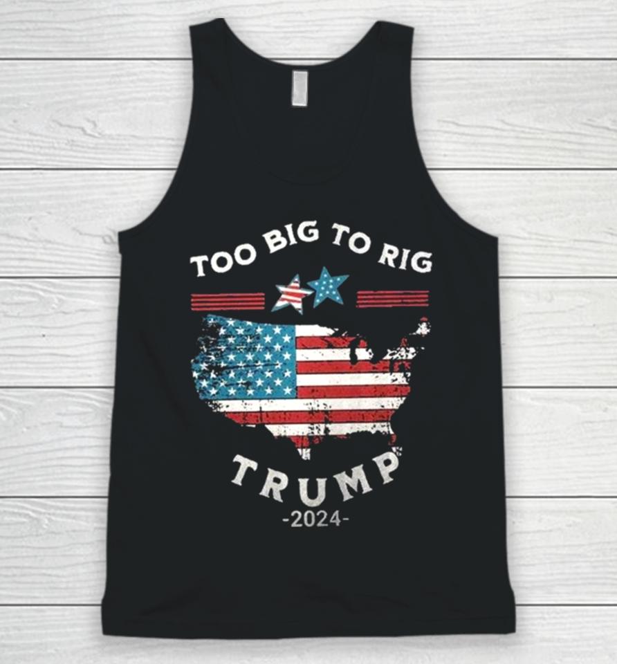 Too Big To Rig Trump 2024 American Flag Unisex Tank Top