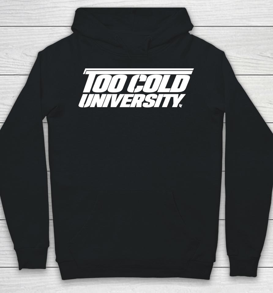 Too Cold University Breakingt Hoodie