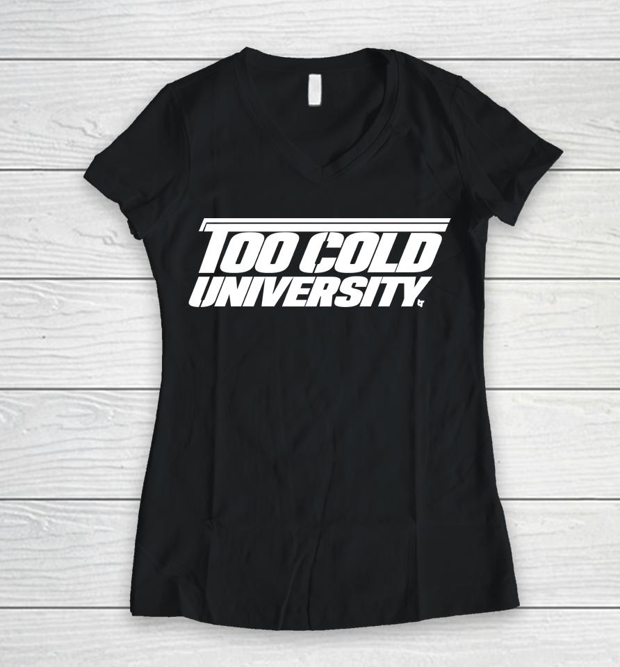 Too Cold University Breakingt Women V-Neck T-Shirt