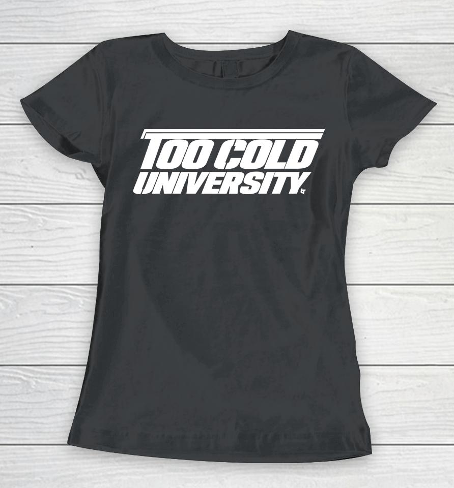 Too Cold University Fort Worth Football Breakingt Women T-Shirt
