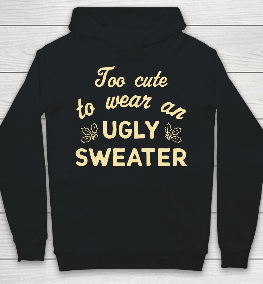 Too Cute Ugly Sweater Hoodie