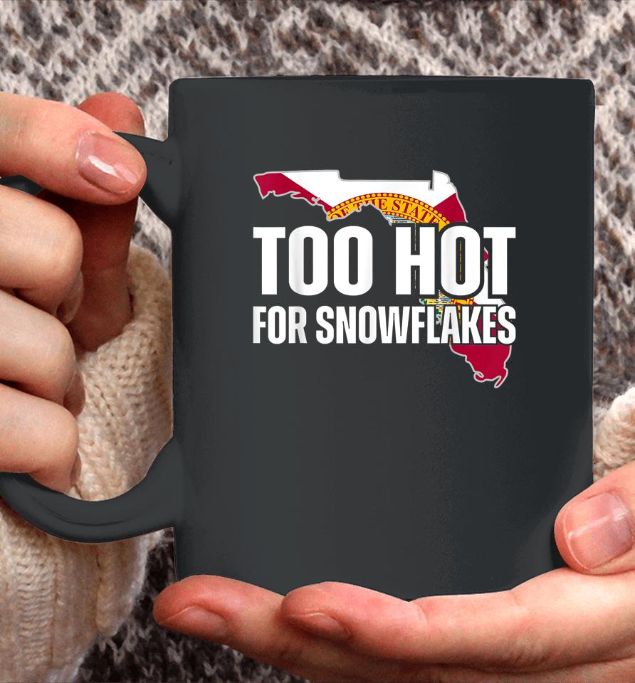Too Hot For Snowflakes Florida Flag Map State Funny Saying Coffee Mug