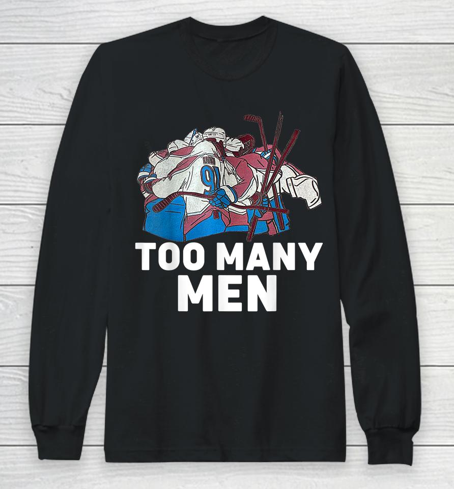 Too Many Men Long Sleeve T-Shirt