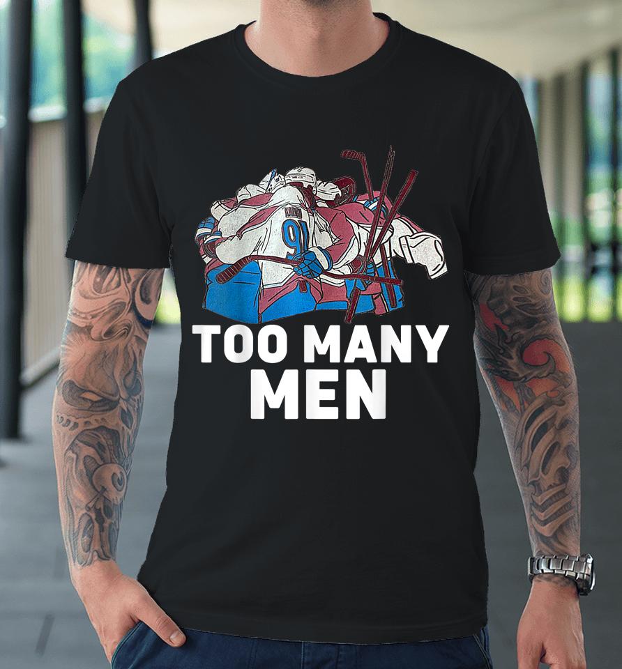 Too Many Men Premium T-Shirt