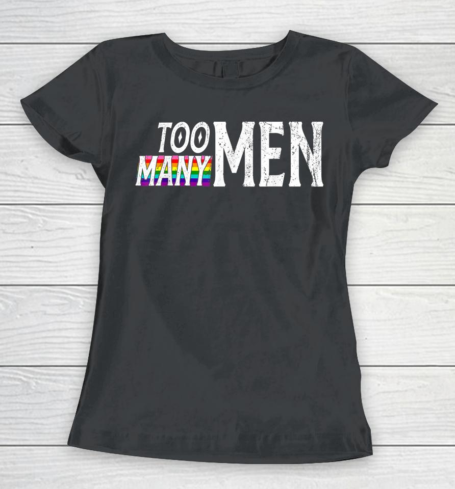 Too Many Men Vintage Rainbow Flag Pride Women T-Shirt