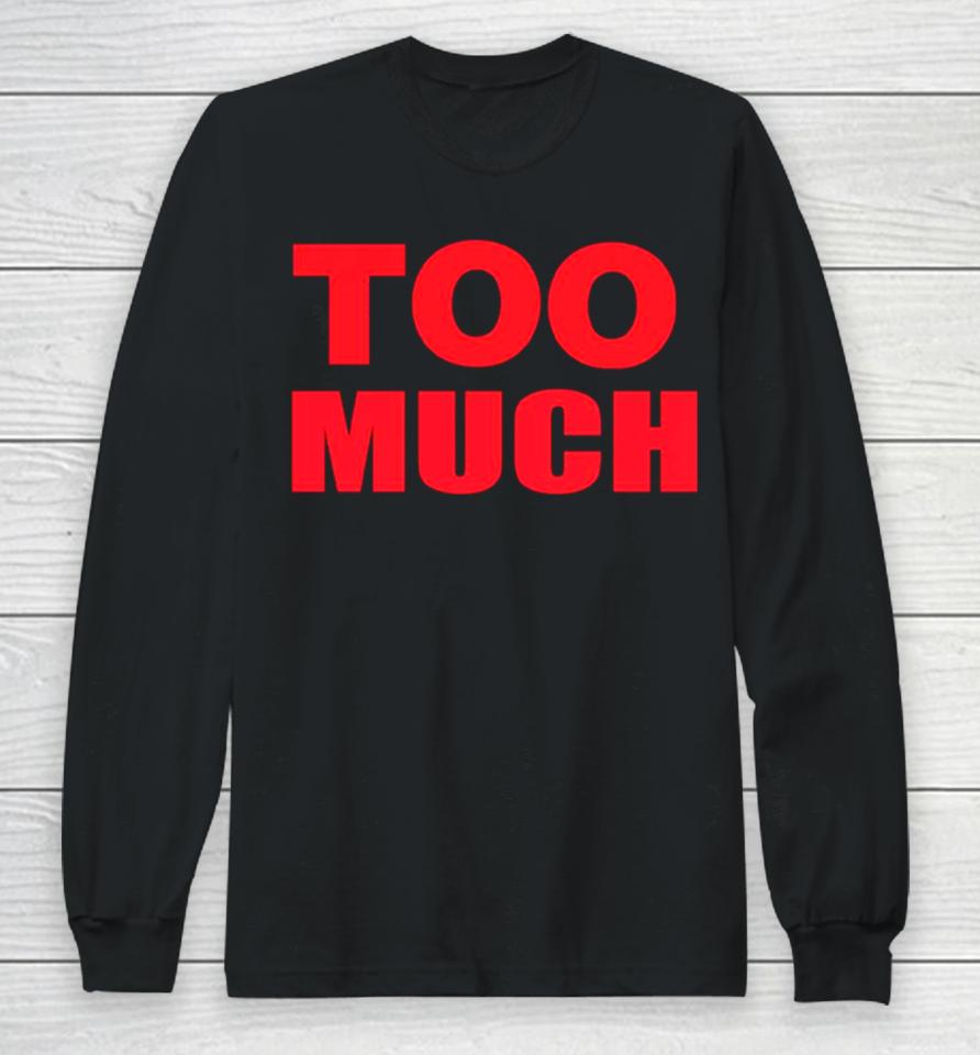 Too Much The Kid Laroi Hive Long Sleeve T-Shirt