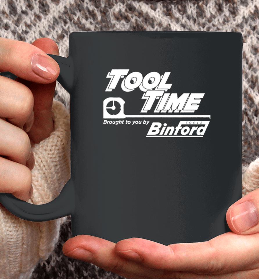 Tool Time Brought To You By Binford Coffee Mug