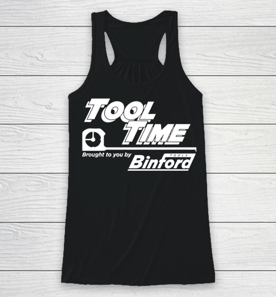 Tool Time Brought To You By Binford Racerback Tank