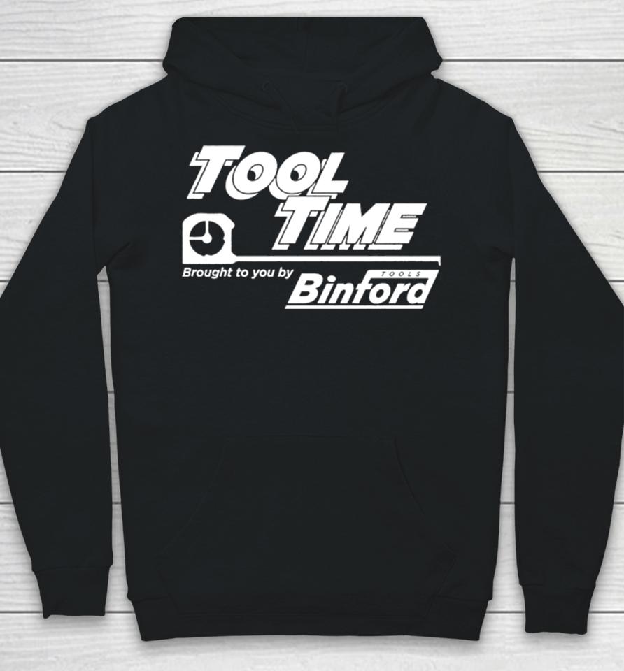 Tool Time Brought To You By Binford Hoodie