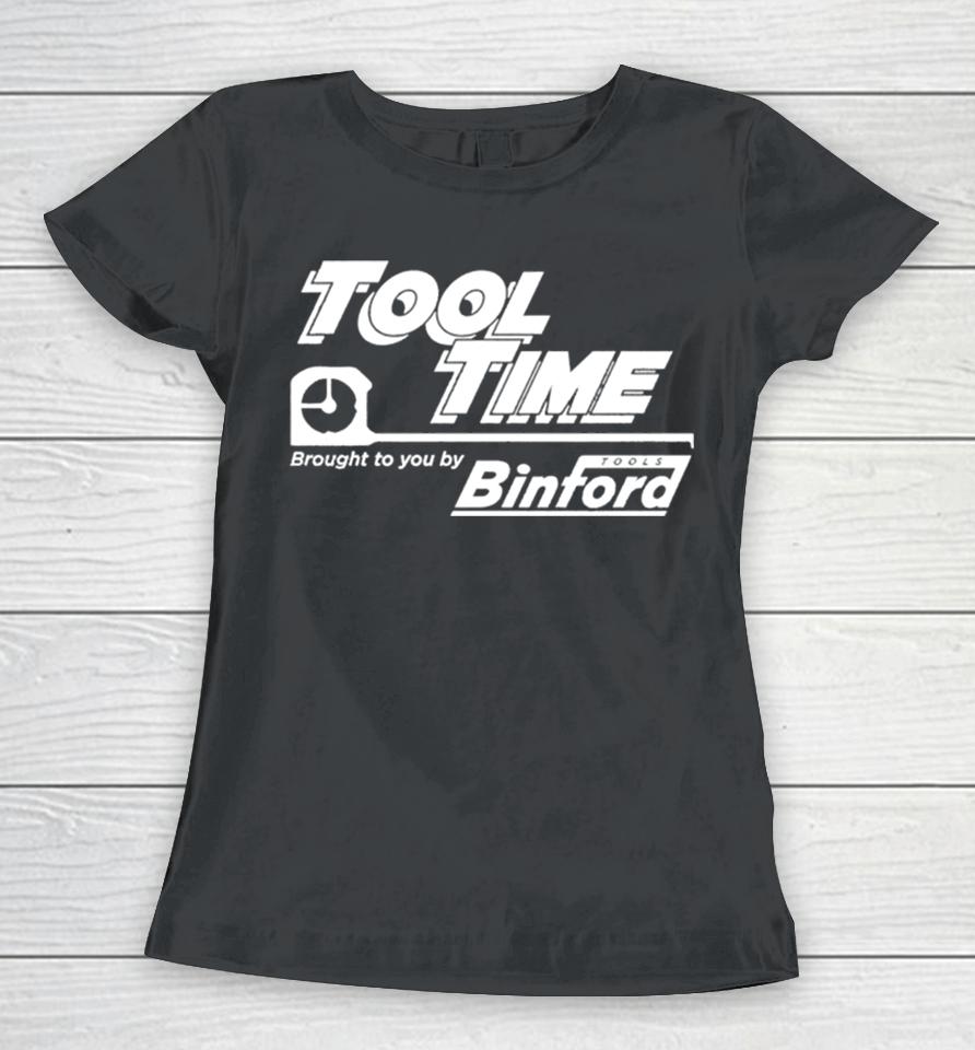 Tool Time Brought To You By Binford Women T-Shirt