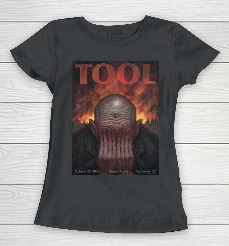 Tool We’re In Vancouver Bc Tonight At Rogers Arena With Steel Beans Limited Merch Poster October 23 2023 Women T-Shirt