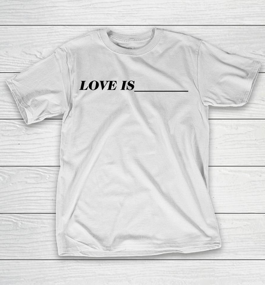 Toosii Love Is T-Shirt