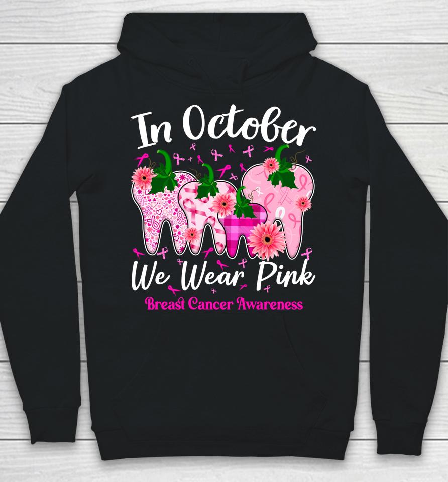 Tooth In October We Wear Pink Breast Cancer Awareness Dental Hoodie