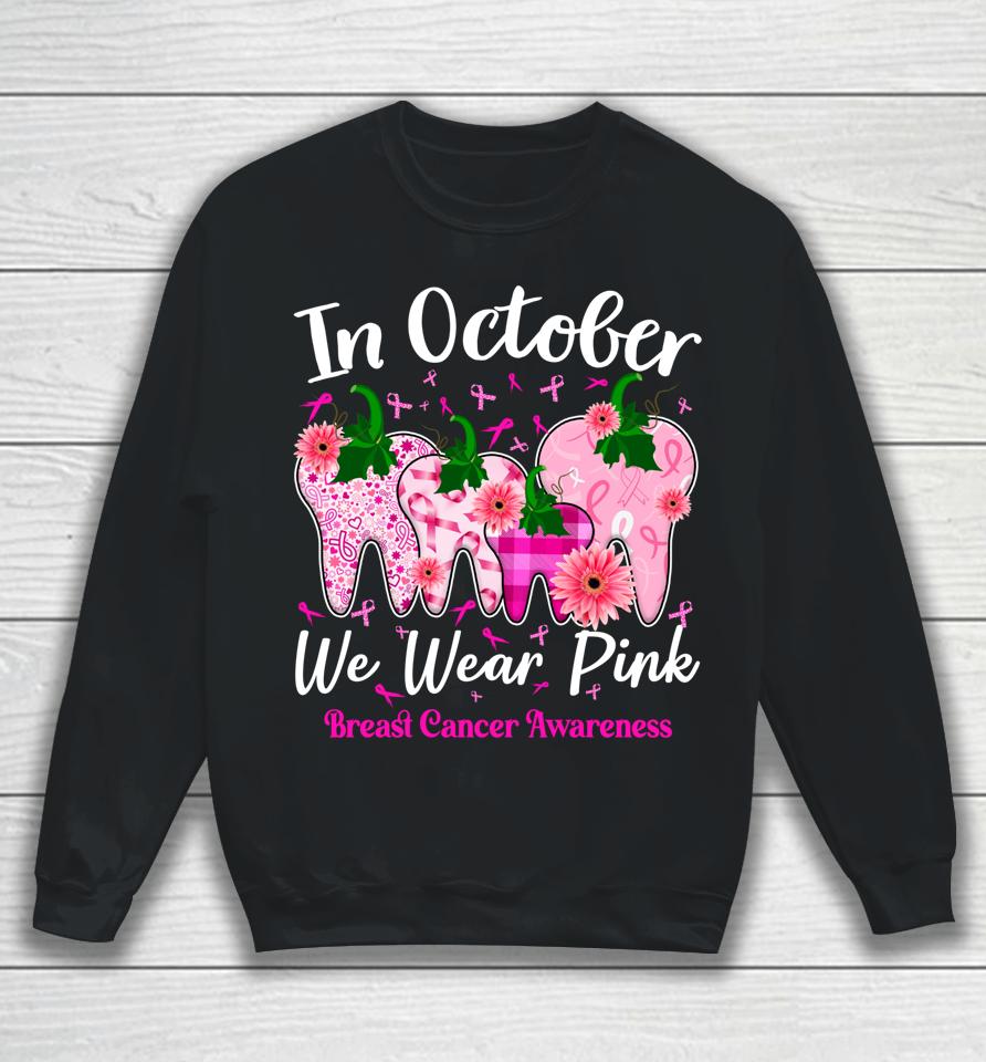 Tooth In October We Wear Pink Breast Cancer Awareness Dental Sweatshirt