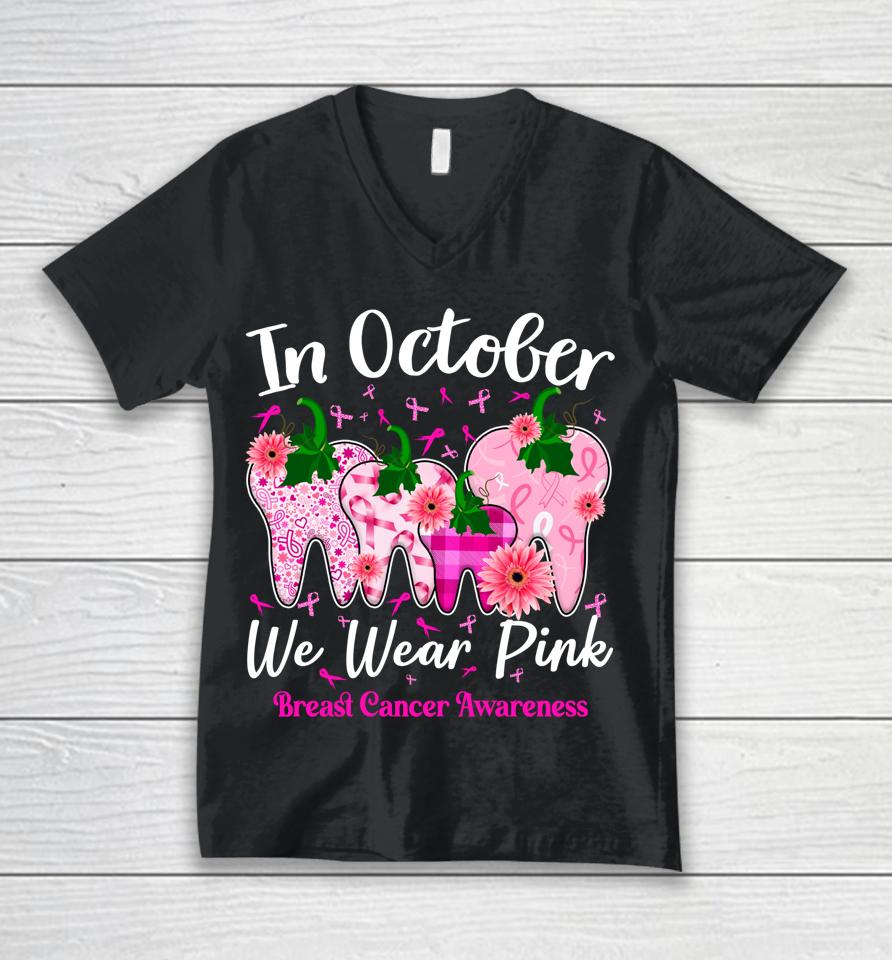 Tooth In October We Wear Pink Breast Cancer Awareness Dental Unisex V-Neck T-Shirt