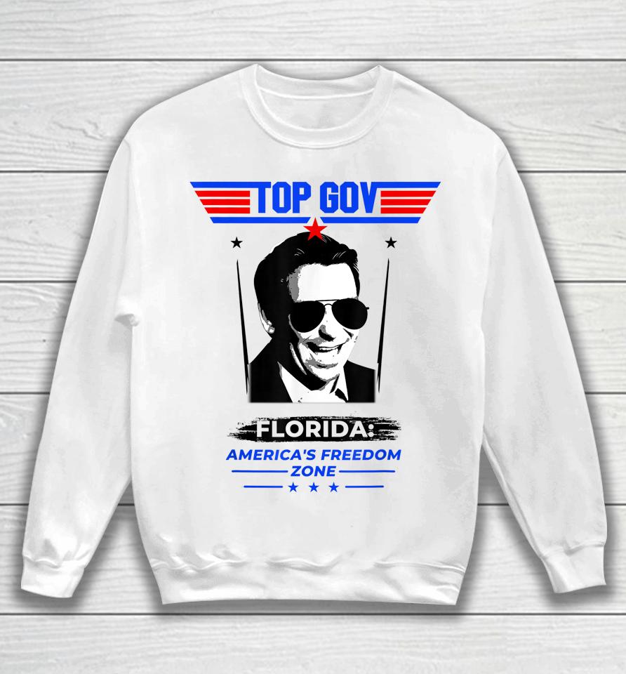 Top Gov Ron Desantis Florida America's Freedom Zone Top Gov Sweatshirt
