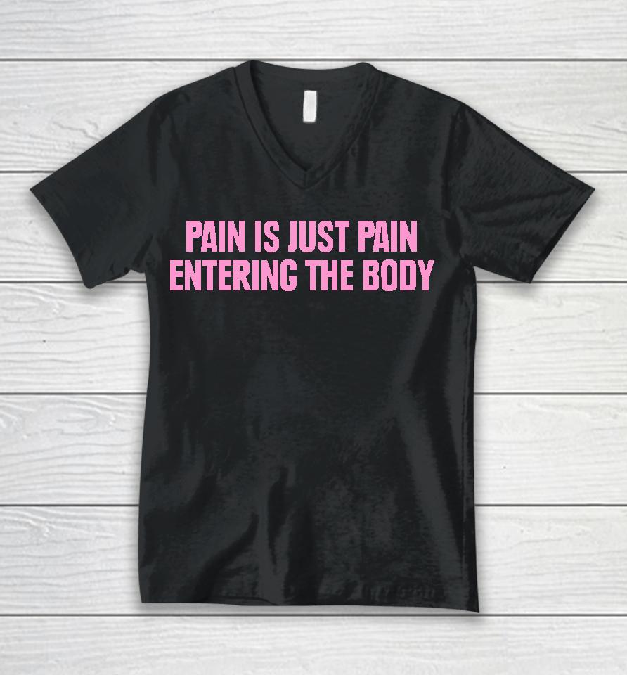 Topatoco Merch Pain Is Just Pain Entering The Body Unisex V-Neck T-Shirt