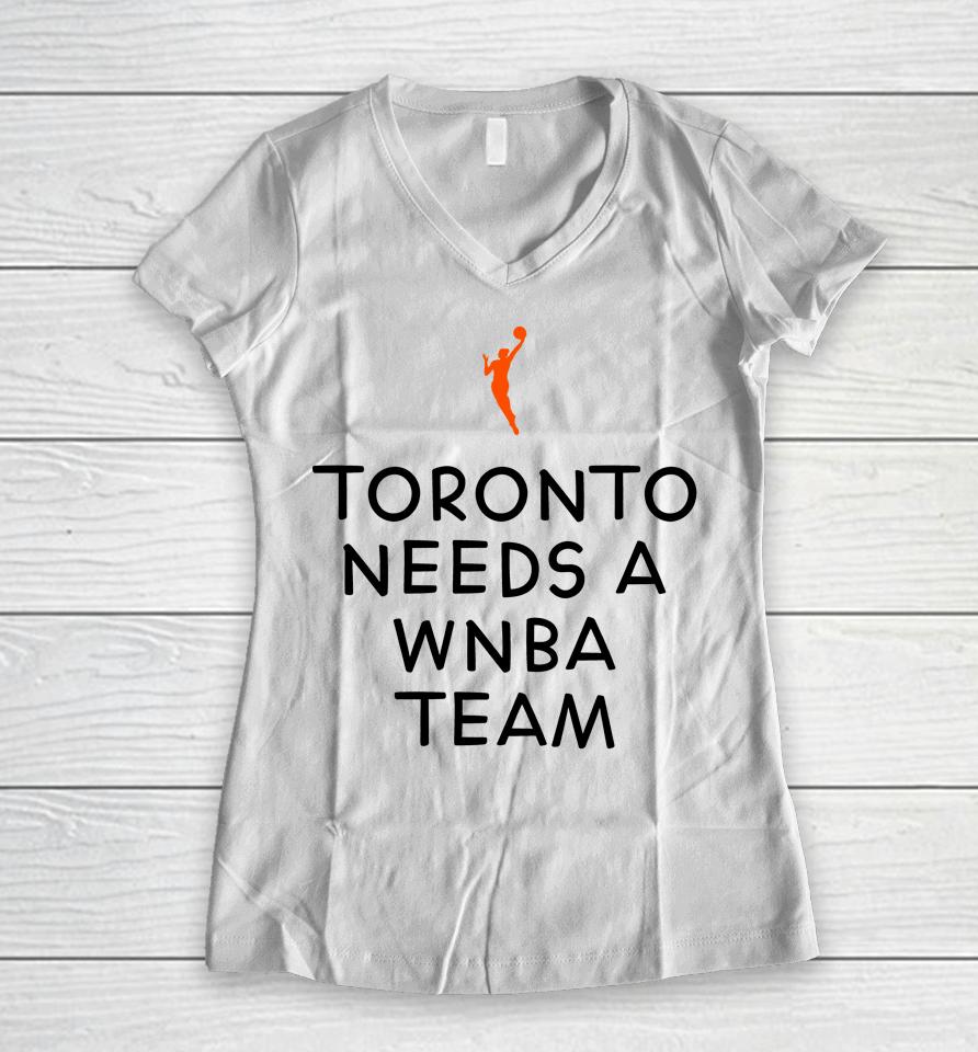 Toronto Needs A Wnba Team Women V-Neck T-Shirt