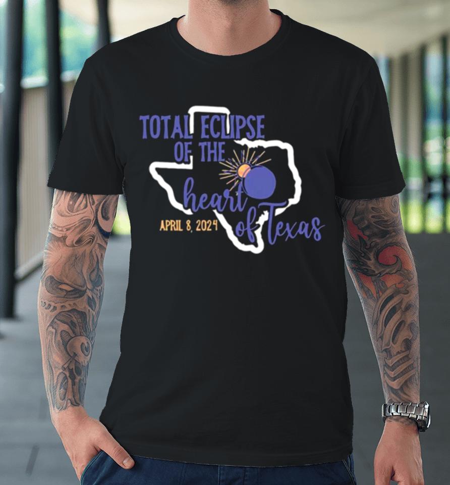 Total Eclipse Of The Heart Of Texas 2024 Premium T-Shirt