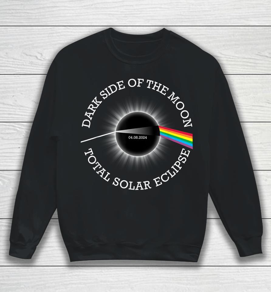 Total Solar Eclipse 04 08 24 Rainbow Totality Dark Side Moon Sweatshirt