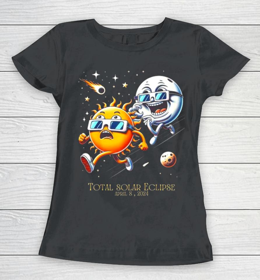 Total Solar Eclipse 8 4 2024 Sun Flees Moon Eclipse Chase Women T-Shirt