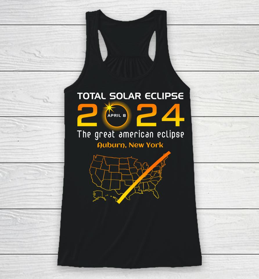 Total Solar Eclipse April 8, 2024 Auburn, New York Ny Funny Racerback Tank