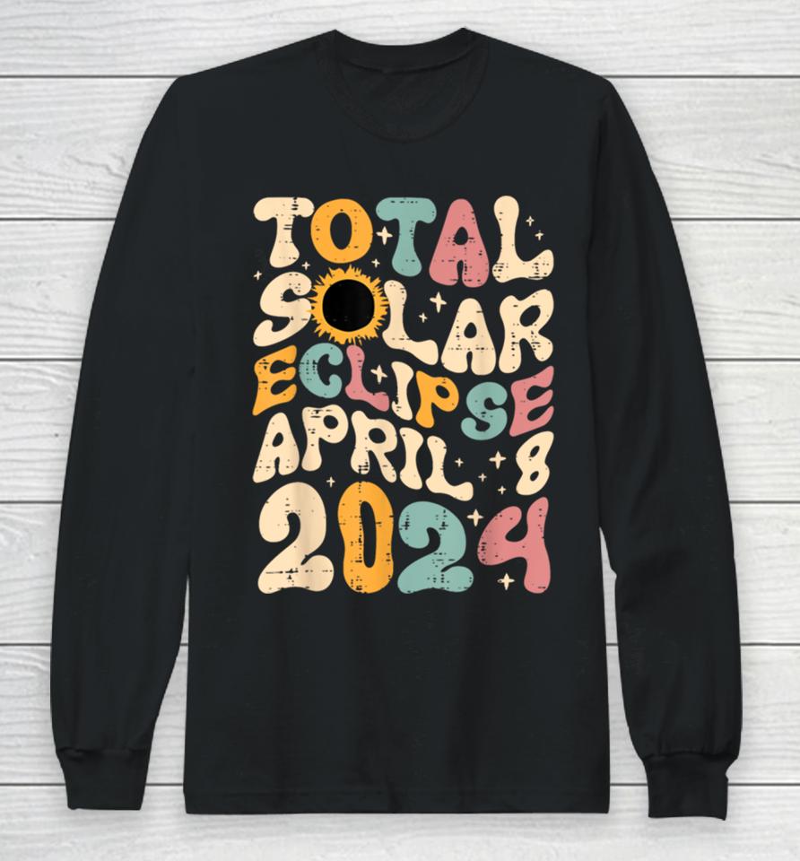 Total Solar Eclipse April 8 2024 Retro Groovy Women Kids Men Long Sleeve T-Shirt