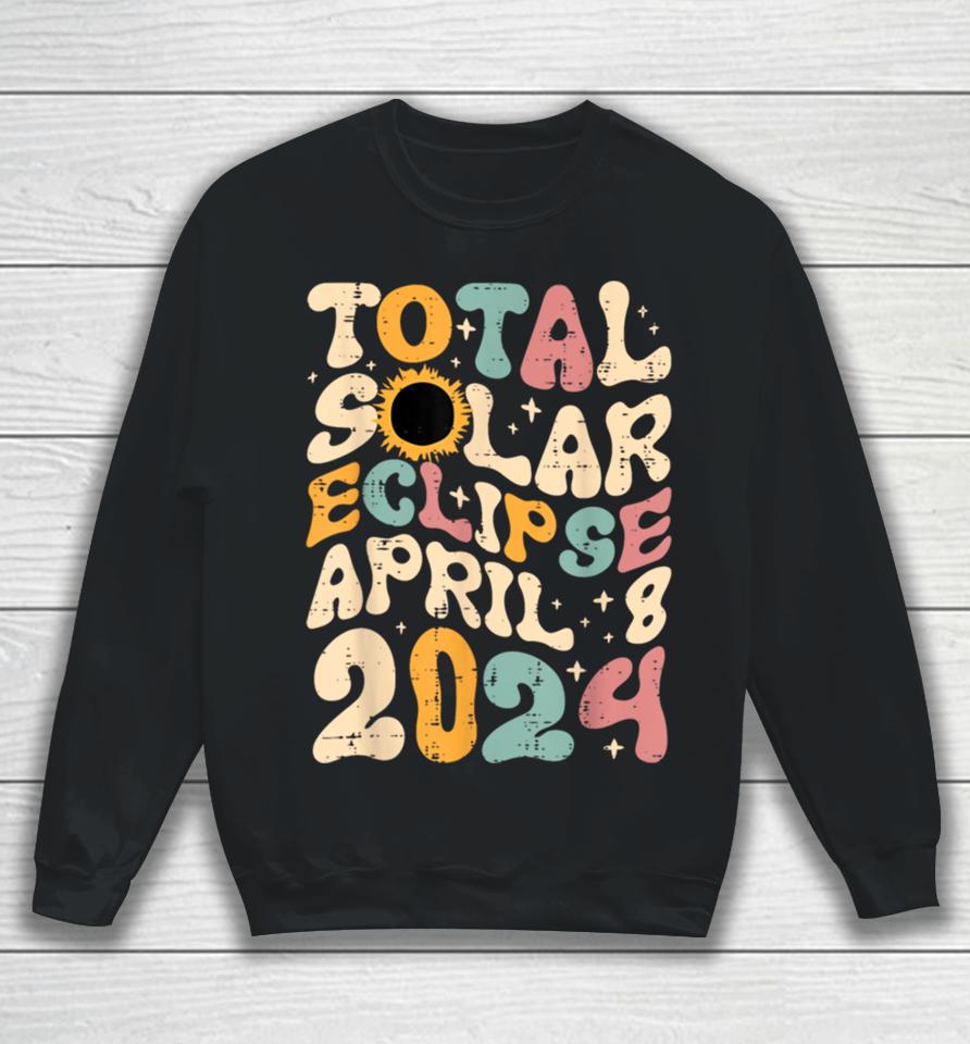 Total Solar Eclipse April 8 2024 Retro Groovy Women Kids Men Sweatshirt