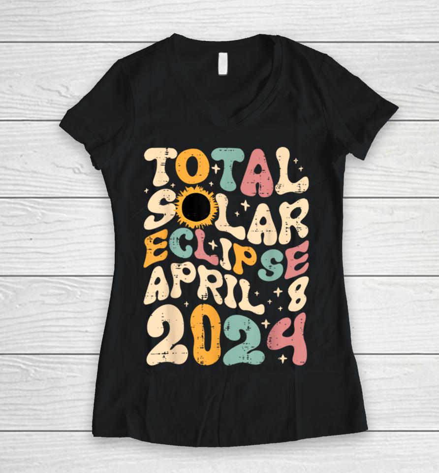 Total Solar Eclipse April 8 2024 Retro Groovy Women Kids Men Women V-Neck T-Shirt