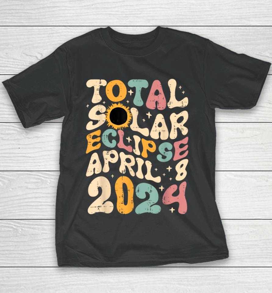 Total Solar Eclipse April 8 2024 Retro Groovy Women Kids Men Youth T-Shirt