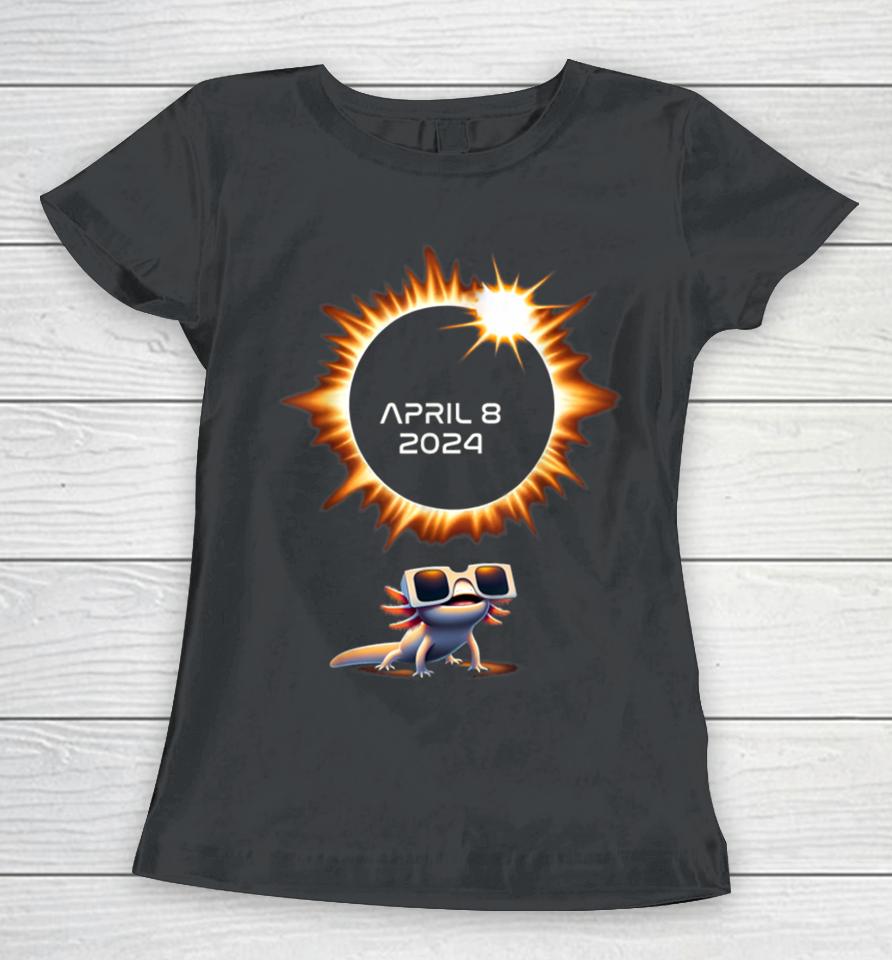 Total Solar Eclipse Ts 2024 April 8 Axolotl In Glasses Women T-Shirt