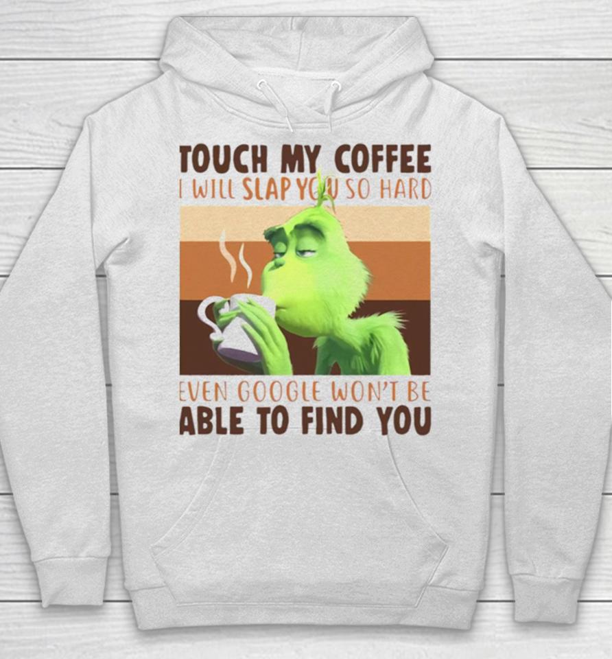 Touch My Coffee I Will Slap You So Hard Hoodie