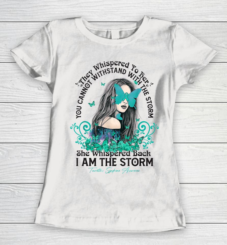 Tourette's Syndrome Awareness I'm The Storm Butterfly Ribbon Women T-Shirt