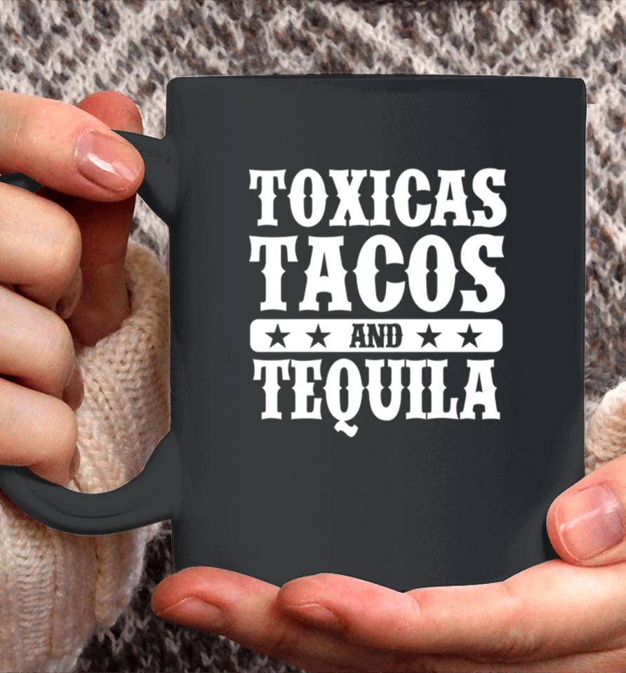 Toxicas Tacos And Tequila Latino Coffee Mug