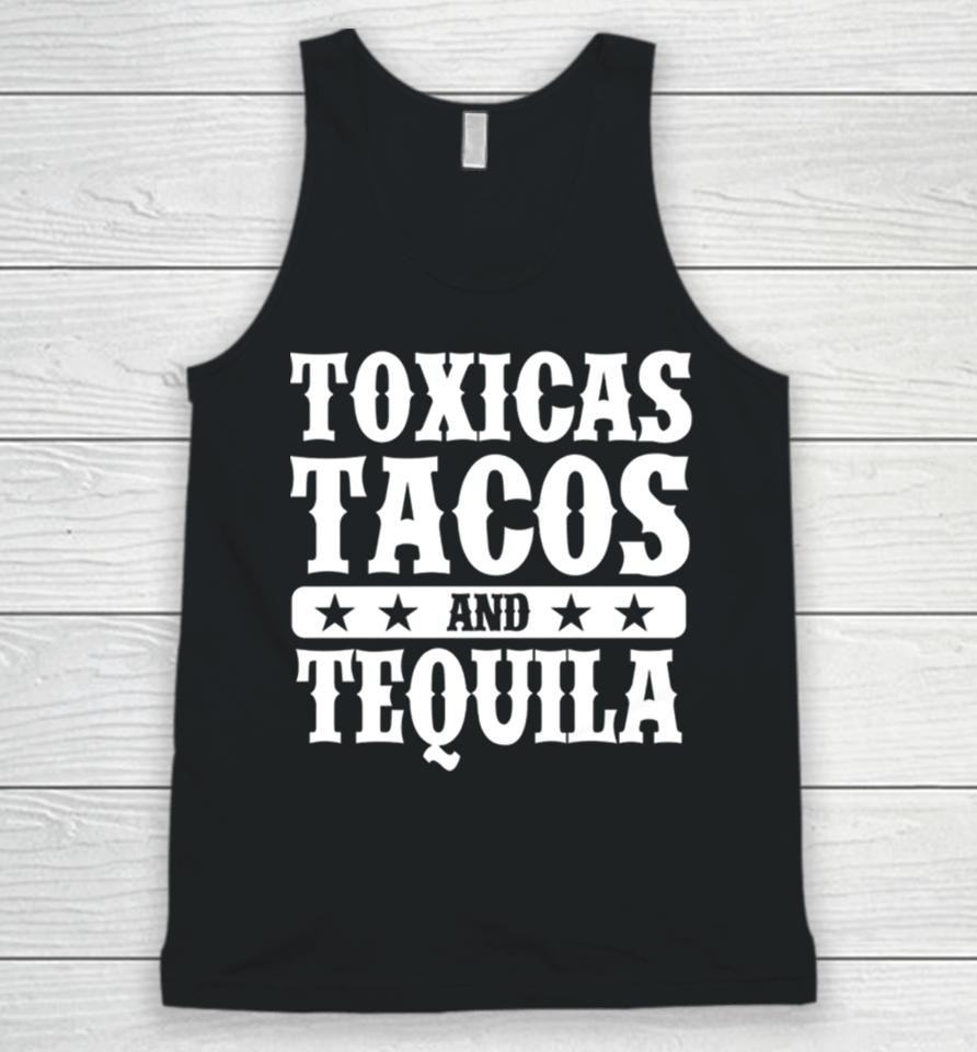 Toxicas Tacos And Tequila Latino Unisex Tank Top