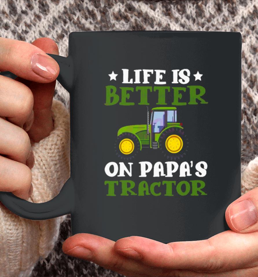 Tractor Fathers Day Life Is Better On Papas New Coffee Mug