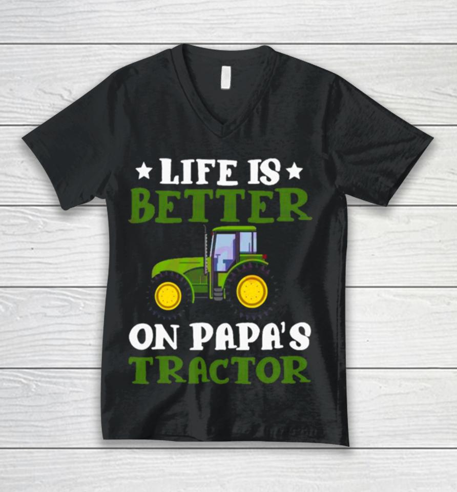 Tractor Fathers Day Life Is Better On Papas New Unisex V-Neck T-Shirt