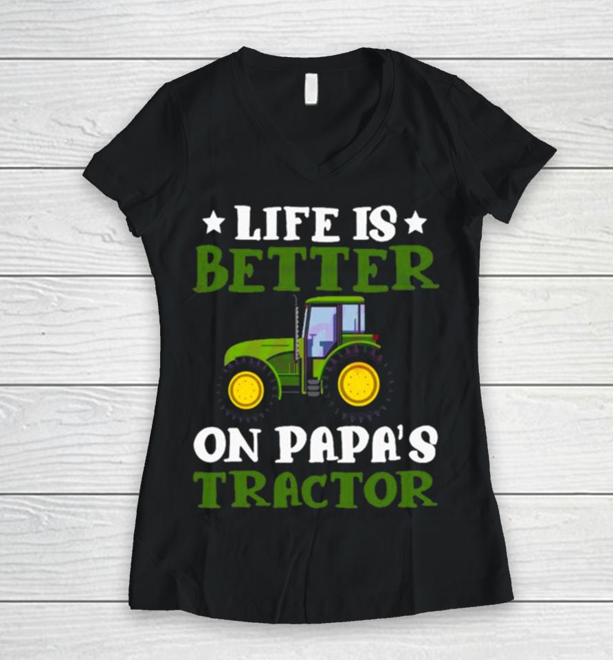 Tractor Fathers Day Life Is Better On Papas New Women V-Neck T-Shirt