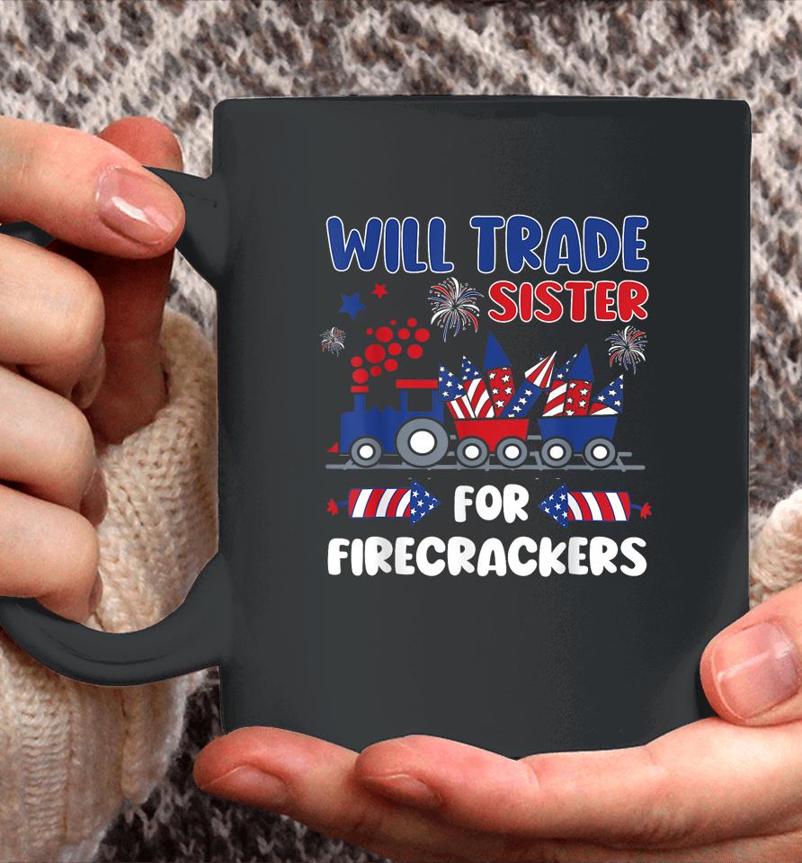 Trade Sister For Firecrackers Funny 4Th Of July Coffee Mug