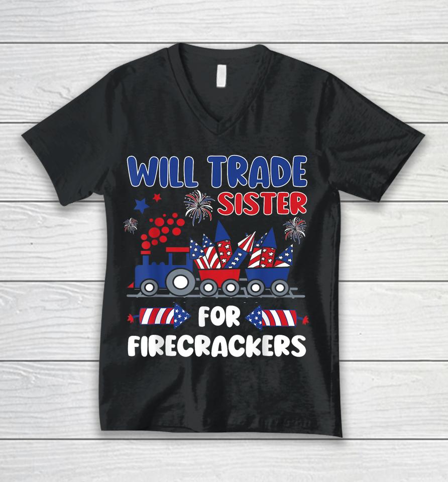 Trade Sister For Firecrackers Funny 4Th Of July Unisex V-Neck T-Shirt