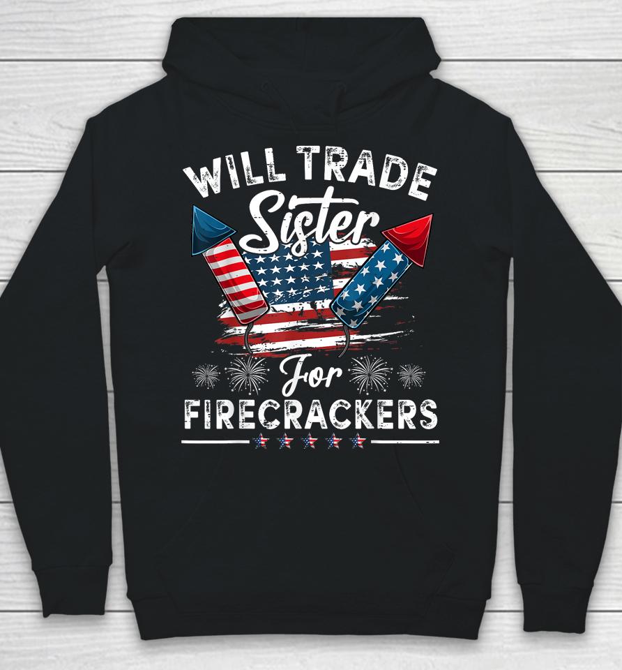 Trade Sister For Firecrackers Funny Boys 4Th Of July Kids Hoodie