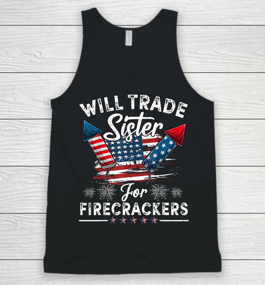 Trade Sister For Firecrackers Funny Boys 4Th Of July Kids Unisex Tank Top