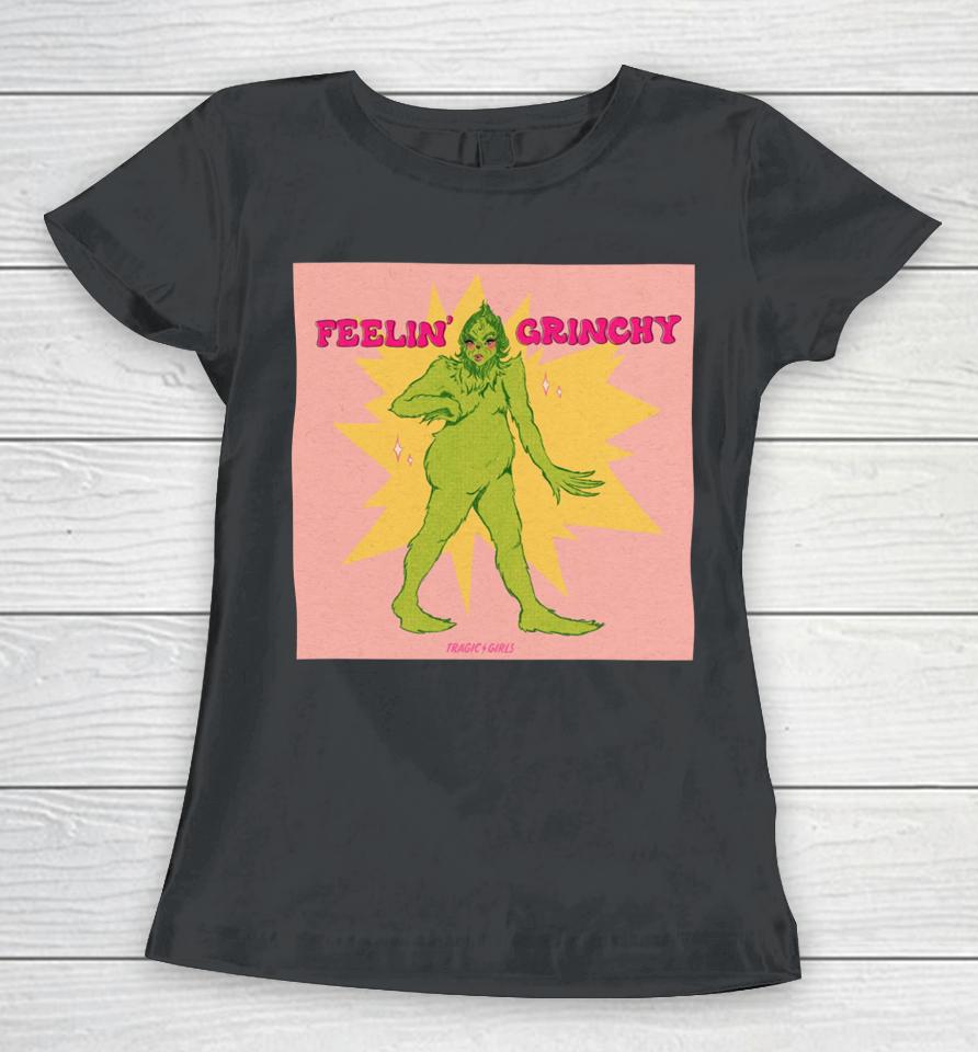 Tragicgirls Store Feelin’ Grinchy Women T-Shirt
