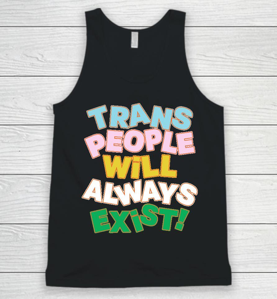 Trans People Will Always Exist Unisex Tank Top