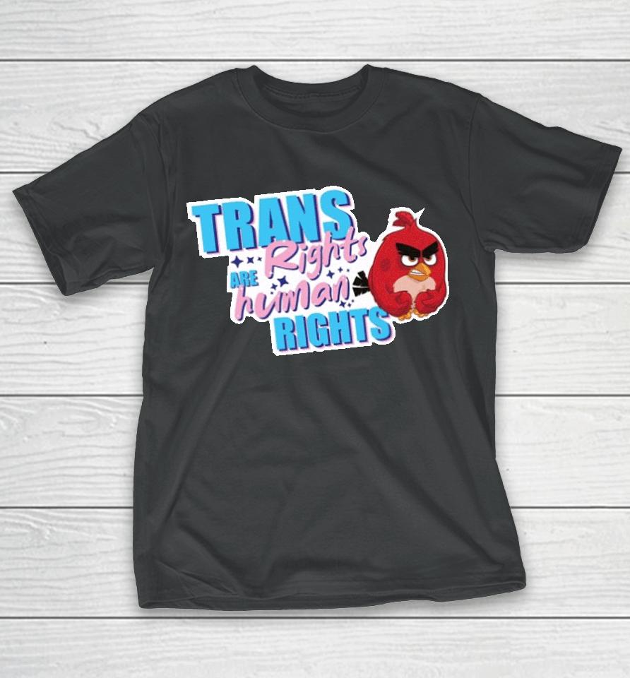 Trans Rights Are Human Rights Angry Bird T-Shirt