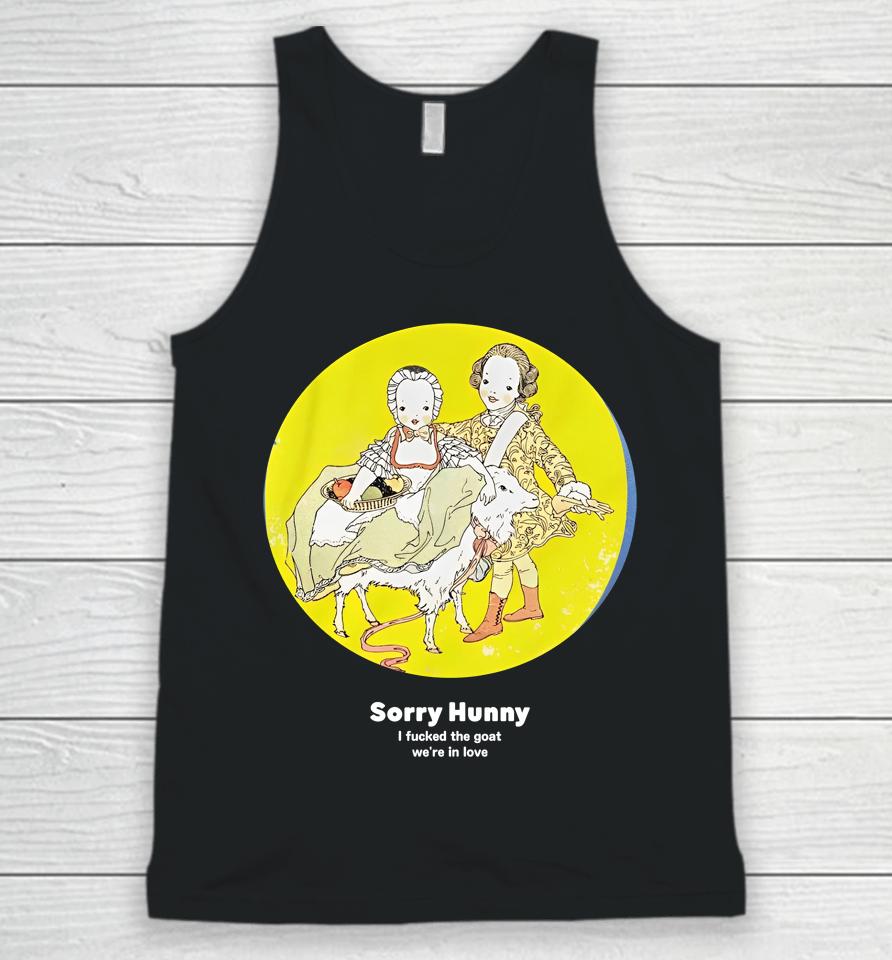 Translatedtees Merch Sorry Hunney I Fucked The Goat We're In Love Unisex Tank Top